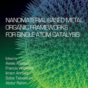خرید و دانلود نسخه کامل کتاب 
Nanomaterial-Based Metal Organic Frameworks for Single Atom Catalysis