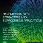 خرید و دانلود نسخه کامل کتاب 
Nanomaterials for Bioreactors and Bioprocessing Applications