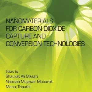 خرید و دانلود نسخه کامل کتاب 
Nanomaterials for Carbon Dioxide Capture and Conversion Technologies