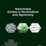 خرید و دانلود نسخه کامل کتاب 
Nanometal Oxides in Horticulture and Agronomy