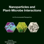 خرید و دانلود نسخه کامل کتاب 
Nanoparticles and Plant-Microbe Interactions: An Environmental Perspective