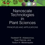 خرید و دانلود نسخه کامل کتاب 
Nanoscale Technologies in Plant Sciences: Principles and Applications