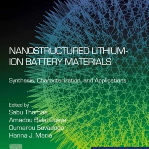 خرید و دانلود نسخه کامل کتاب 
Nanostructured Lithium-ion Battery Materials: Synthesis, Characterization, and Applications (Micro and Nano Technologies)