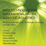 خرید و دانلود نسخه کامل کتاب 
Nanotechnology and Nanomaterials in the Agri-Food Industries: Smart Nanoarchitectures, Technologies, Challenges, and Applications (Micro and Nano Technologies) سورنا بوک