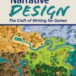 خرید و دانلود نسخه کامل کتاب 
Narrative Design: The Craft of Writing for Games
