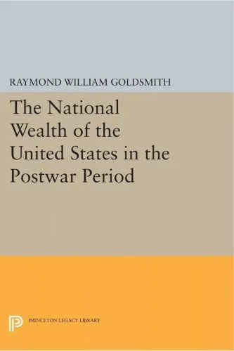 خرید و دانلود نسخه کامل کتاب National Wealth of the United States in the Postwar Period_68c8b7938c42e.jpeg خرید و دانلود نسخه کامل کتاب National Wealth of the United States in the Postwar Period