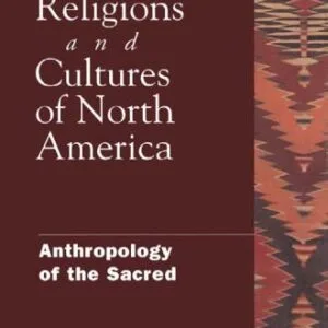 خرید و دانلود نسخه کامل کتاب Native Religions and Cultures of North America: Anthropology of the Sacred