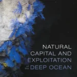 خرید و دانلود نسخه کامل کتاب 
Natural Capital and Exploitation of the Deep Ocean