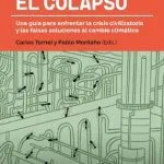 خرید و دانلود نسخه کامل کتاب Navegar el colapso : Una guía para enfrentar la crisis civilizatoria y las falsas soluciones al cambio climático