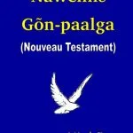 خرید و دانلود نسخه کامل کتاب Nawẽnnɛ Gõn-paalga. Gʋrnɛ Ninkãrɛ. Nouveau Testament