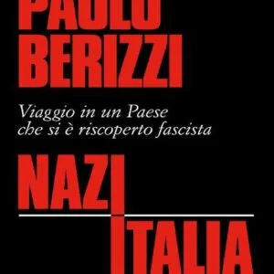 خرید و دانلود نسخه کامل کتاب Nazitalia – Viaggio in un Paese che si è riscoperto fascista