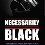 خرید و دانلود نسخه کامل کتاب Necessarily Black: Cape Verdean Youth, Hip-Hop Culture, and a Critique of Identity