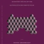 خرید و دانلود نسخه کامل کتاب Neo-mu’tazilismus? Intention und Kontext im modernen arabischen Umgang mit dem rationalistischen Erbe des Islam
