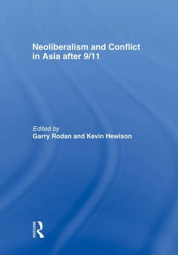 خرید و دانلود نسخه کامل کتاب Neoliberalism and Conflict in Asia After 9/11_68f6a6bcb0263.jpeg خرید و دانلود نسخه کامل کتاب Neoliberalism and Conflict in Asia After 9/11