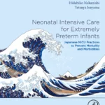 خرید و دانلود نسخه کامل کتاب 
Neonatal Intensive Care for Extremely Preterm Infants: Japanese NICU Practices to Prevent Mortality and Morbidities
