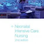 خرید و دانلود نسخه کامل کتاب Neonatal Intensive Care Nursing, Second Edition