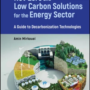 خرید و دانلود نسخه کامل کتاب 
Net-Zero and Low Carbon Solutions for the Energy Sector: A Guide to Decarbonization Technologies سورنا بوک