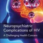 خرید و دانلود نسخه کامل کتاب 
Neuropsychiatric Complications of HIV: A Challenging Health Concern