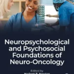 خرید و دانلود نسخه کامل کتاب 
Neuropsychological and Psychosocial Foundations of Neuro-Oncology سورنا بوک