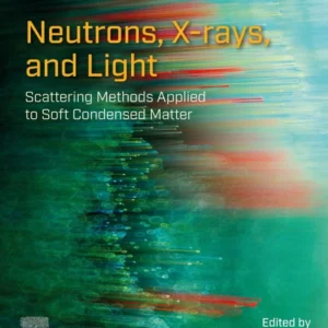 خرید و دانلود نسخه کامل کتاب 
Neutrons, X-rays, and Light: Scattering Methods Applied to Soft Condensed Matter 2nd Edition