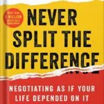 خرید و دانلود فایل کتاب Never Split the Difference: Negotiating As If Your Life Depended On It by Chris Voss | سورنا بوک