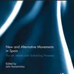خرید و دانلود نسخه کامل کتاب New and Alternative Social Movements in Spain: The Left, Identity and Globalizing Processes