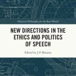 خرید و دانلود نسخه کامل کتاب New Directions in the Ethics and Politics of Speech