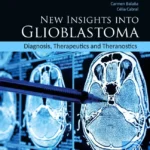 خرید و دانلود نسخه کامل کتاب 
New Insights into Glioblastoma: Diagnosis, Therapeutics and Theranostics