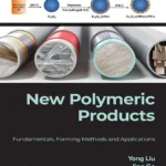 خرید و دانلود نسخه کامل کتاب 
New Polymeric Products: Fundamentals, Forming Methods and Applications سورنا بوک