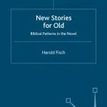 خرید و دانلود نسخه کامل کتاب New Stories For Old: Biblical Patterns in the Novel (Cross-Currents in Religion and Culture)