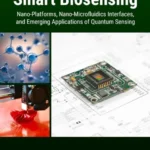 خرید و دانلود نسخه کامل کتاب 
Next-Generation Smart Biosensing: Nano-Platforms, Nano-Microfluidics Interfaces, and Emerging Applications of Quantum Sensing سورنا بوک