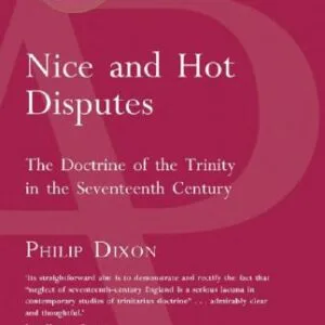 خرید و دانلود نسخه کامل کتاب ‘Nice and Hot Disputes’: The Doctrine of the Trinity in the Seventeenth Century
