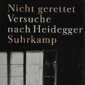 خرید و دانلود نسخه کامل کتاب Nicht gerettet, Versuche nach Heidegger