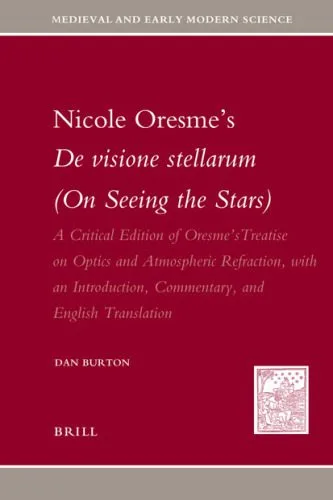 خرید و دانلود نسخه کامل کتاب Nicole Oresme’s De visione stellarum (On Seeing the Stars): A Critical Edition of Oresme’s Treatise on Optics and Atmospheric Refraction, with an Introduction, … and Early Modern Science) (German Edition)_69061c28df62c.jpeg خرید و دانلود نسخه کامل کتاب Nicole Oresme’s De visione stellarum (On Seeing the Stars): A Critical Edition of Oresme’s Treatise on Optics and Atmospheric Refraction, with an Introduction, … and Early Modern Science) (German Edition)