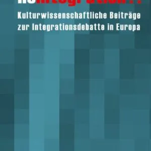 خرید و دانلود نسخه کامل کتاب No integration?! Kulturwissenschaftliche Beiträge zur Integrationsdebatte in Europa