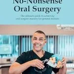 خرید و دانلود نسخه کامل کتاب No-Nonsense Oral Surgery: The ultimate guide to achieving oral surgery mastery for general dentists