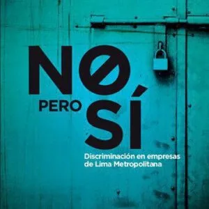 خرید و دانلود نسخه کامل کتاب No… pero sí : discriminación en empresas de Lima Metropolitana