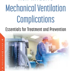 خرید و دانلود نسخه کامل کتاب 
Non-Invasive Mechanical Ventilation Complications: Essentials for Treatment and Prevention