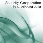 خرید و دانلود نسخه کامل کتاب North Korea and Security Cooperation in Northeast Asia