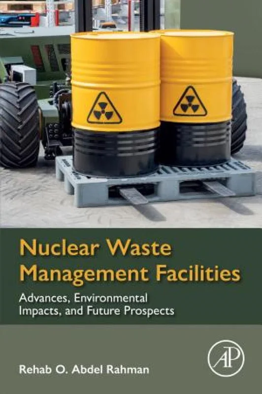 خرید و دانلود نسخه کامل کتاب
Nuclear Waste Management Facilities: Advances, Environmental Impacts, and Future Prospects_6a5d8269c3c0a.webp خرید و دانلود نسخه کامل کتاب
Nuclear Waste Management Facilities: Advances, Environmental Impacts, and Future Prospects سورنا بوک - تصویر 1