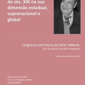 خرید و دانلود نسخه کامل کتاب O constitucionalismo do séc. XXI na sua dimensão estadual, supranacional e global. Congresso em Honra de Peter Häberle