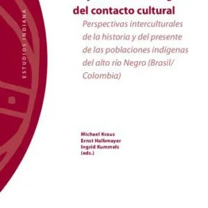 خرید و دانلود نسخه کامل کتاب Objetos como testigos del contacto cultural. Perspectivas interculturales de la historia y del presente de las poblaciones indígenas del alto río Negro (Brasil/Colombia)