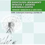 خرید و دانلود نسخه کامل کتاب Odontología mínimamente invasiva y agentes remineralizantes: Prevención y reparación de la caries dental (Spanish Edition)
