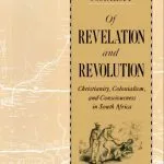 خرید و دانلود نسخه کامل کتاب Of Revelation and Revolution, Volume 1: Christianity, Colonialism, and Consciousness in South Africa