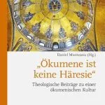 خرید و دانلود نسخه کامل کتاب “Ökumene ist keine Häresie”: Theologische Beiträge zu einer ökumenischen Kultur