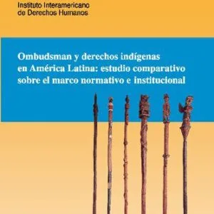 خرید و دانلود نسخه کامل کتاب Ombudsman y derechos indígenas en América Latina : estudio comparativo sobre el marco normativo e institucional