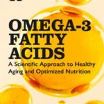 خرید و دانلود نسخه کامل کتاب 
Omega-3 Fatty Acids: A Scientific Approach to Healthy Aging and Optimized Nutrition