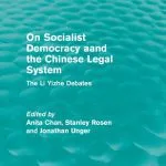 خرید و دانلود نسخه کامل کتاب On Socialist Democracy and the Chinese Legal System: The Li Yizhe Debates