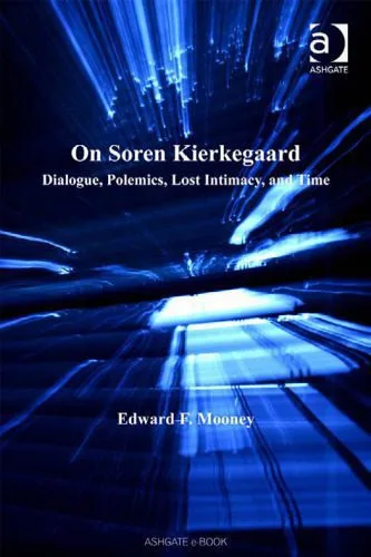 خرید و دانلود نسخه کامل کتاب On Soren Kierkegaard: Dialogue, Polemics, Lost Intimacy, and Time (Transcending Boundaries in Philosophy and Theology)_68fee1ae872c2.jpeg خرید و دانلود نسخه کامل کتاب On Soren Kierkegaard: Dialogue, Polemics, Lost Intimacy, and Time (Transcending Boundaries in Philosophy and Theology)