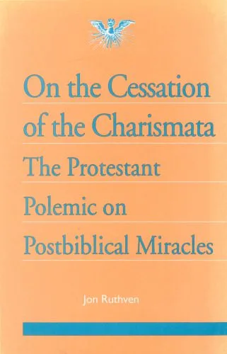 خرید و دانلود نسخه کامل کتاب On the Cessation of the Charismata: The Protestant Polemic on Postbiblical Miracles_68df0d744e60f.jpeg خرید و دانلود نسخه کامل کتاب On the Cessation of the Charismata: The Protestant Polemic on Postbiblical Miracles